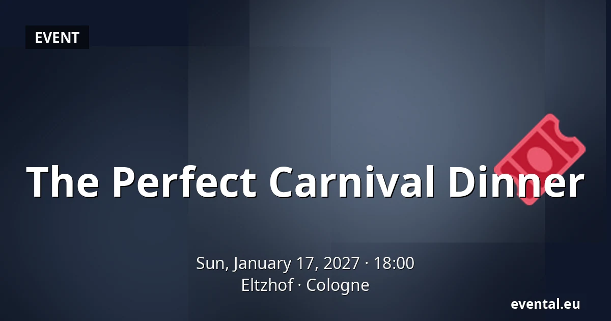The Perfect Carnival Dinner — Eltzhof, Cologne