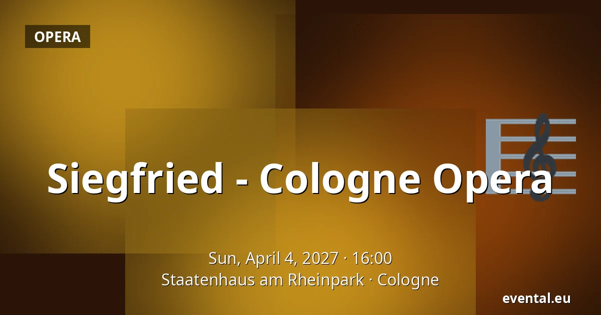 Siegfried - Cologne Opera — Staatenhaus am Rheinpark, Cologne