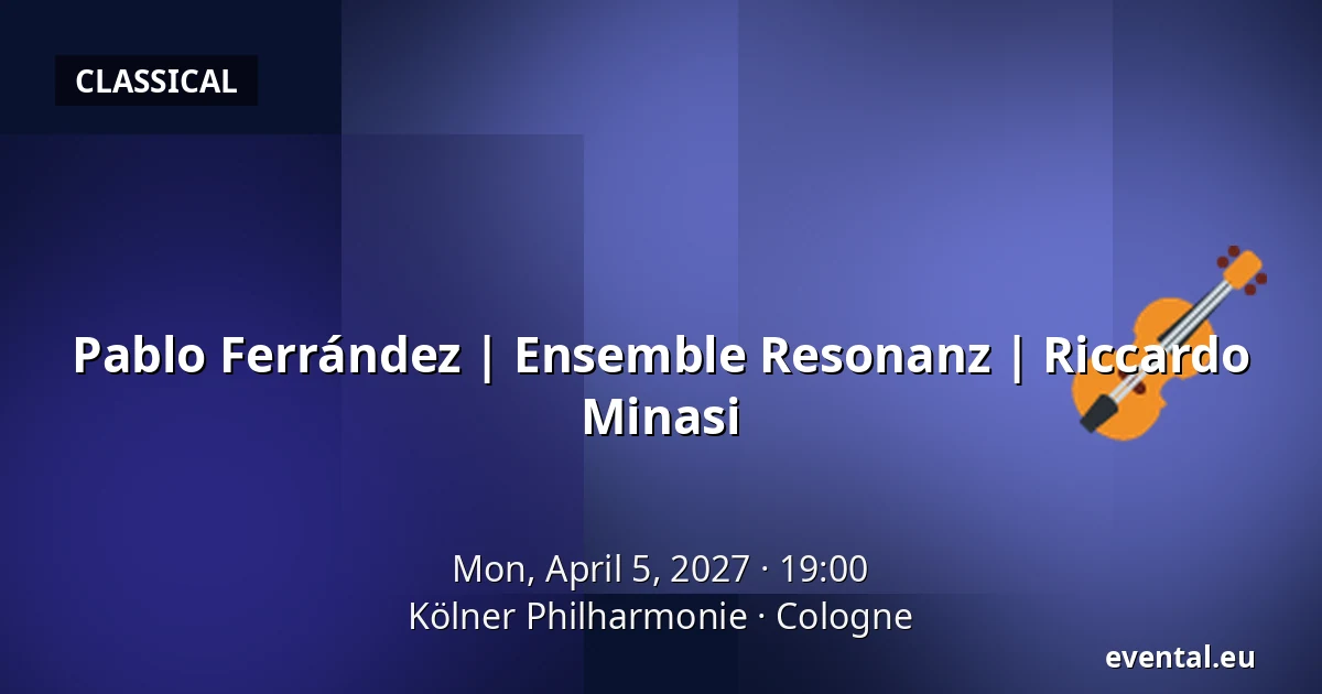 Pablo Ferrández | Ensemble Resonanz | Riccardo Minasi — Kölner Philharmonie, Cologne