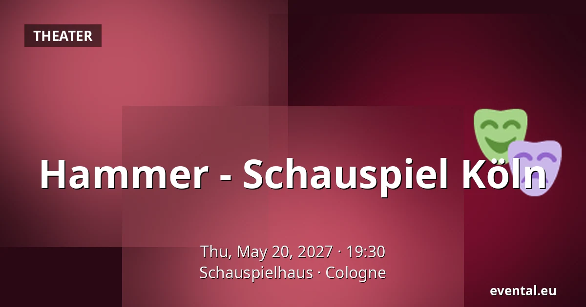 Hammer - Schauspiel Köln — Schauspielhaus, Cologne