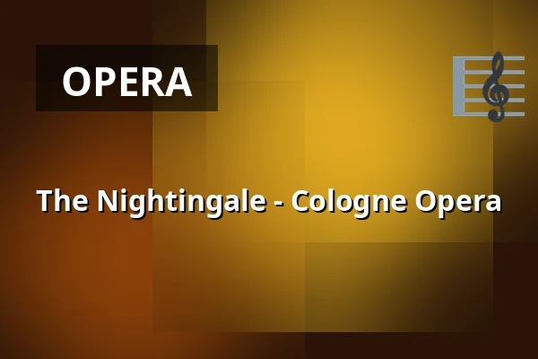 The Nightingale - Cologne Opera — Kinderoper, Cologne