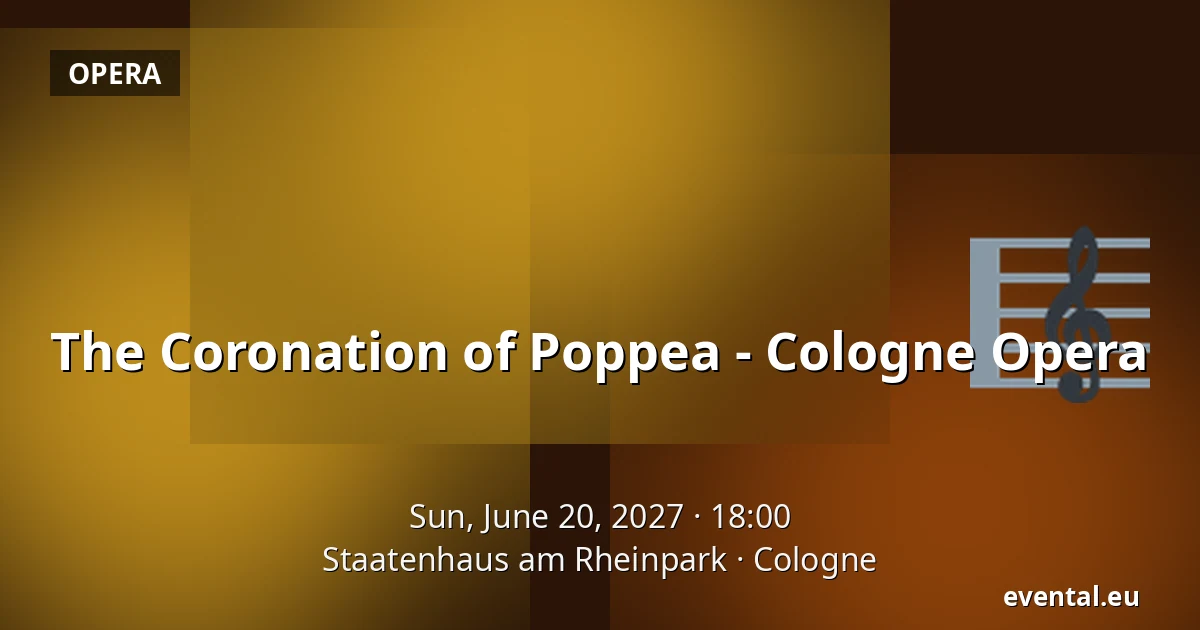 The Coronation of Poppea - Cologne Opera — Staatenhaus am Rheinpark, Cologne
