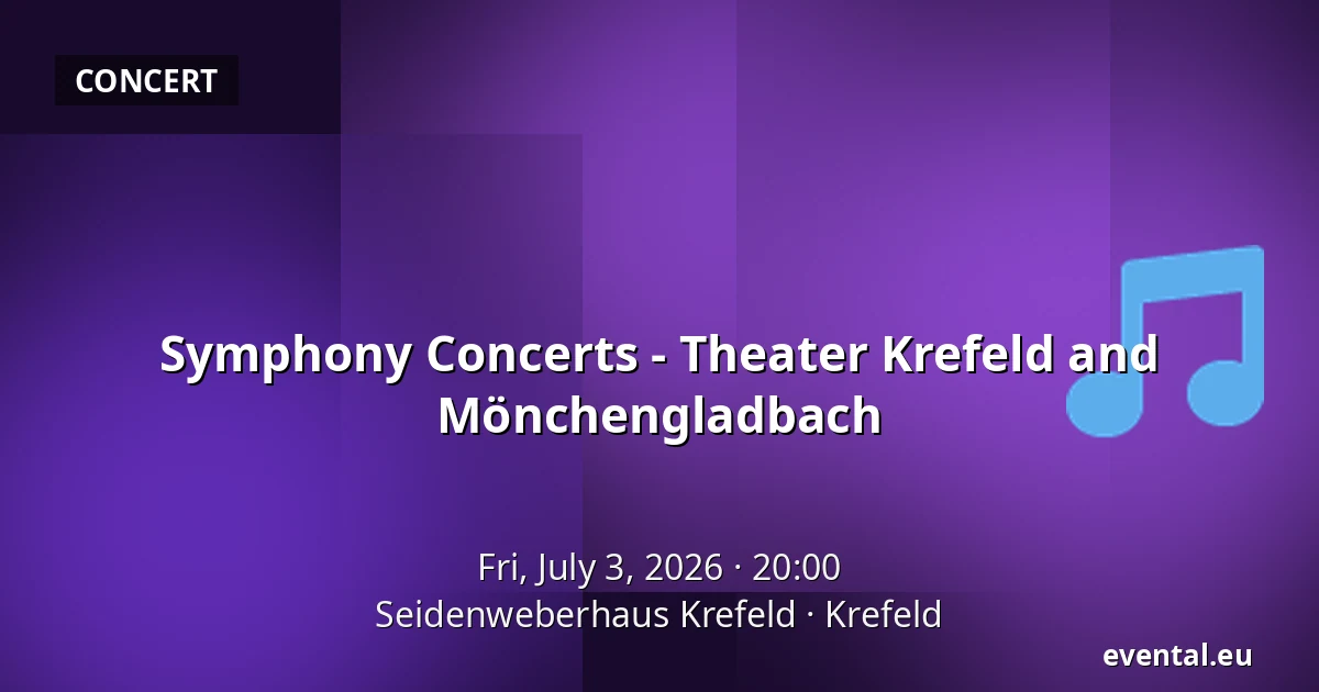 Symphony Concerts - Theater Krefeld and Mönchengladbach — Seidenweberhaus Krefeld, Krefeld