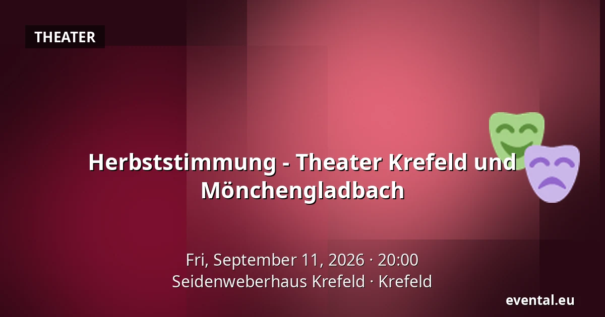 Herbststimmung - Theater Krefeld und Mönchengladbach — Seidenweberhaus Krefeld, Krefeld