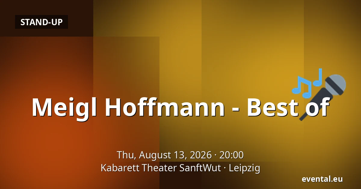 Meigl Hoffmann - Best of — Kabarett Theater SanftWut, Leipzig