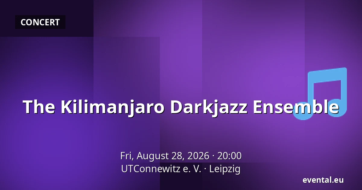 The Kilimanjaro Darkjazz Ensemble — UTConnewitz e. V., Leipzig