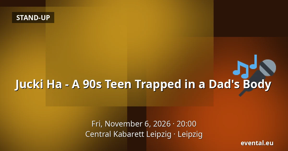 Jucki Ha - A 90s Teen Trapped in a Dad's Body — Central Kabarett Leipzig, Leipzig
