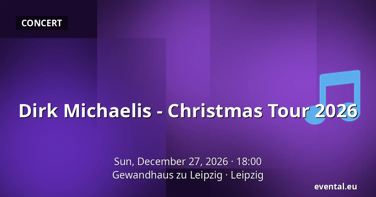 Dirk Michaelis - Christmas Tour 2026 — Gewandhaus zu Leipzig, Leipzig