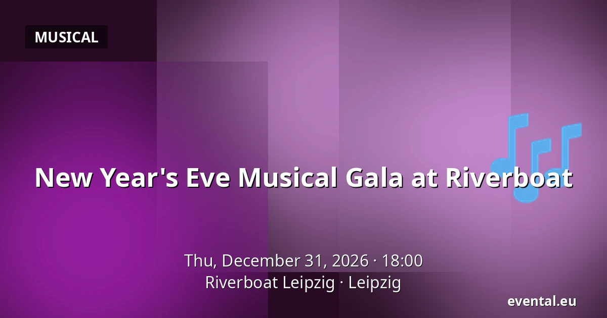 New Year's Eve Musical Gala at Riverboat — Riverboat Leipzig, Leipzig
