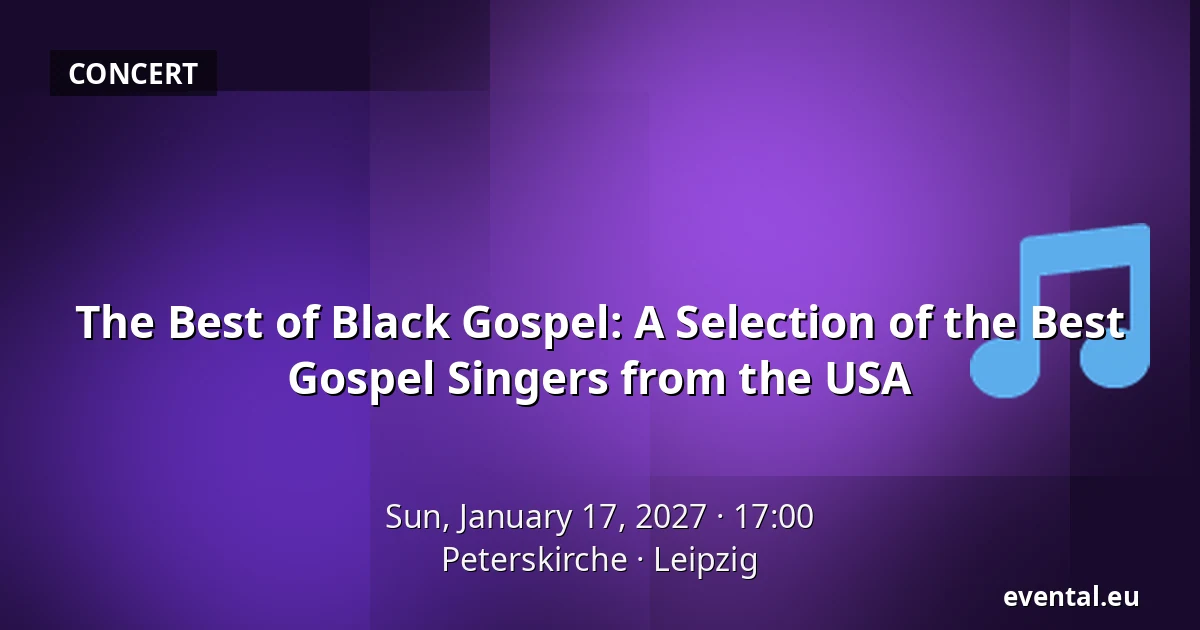 The Best of Black Gospel: A Selection of the Best Gospel Singers from the USA — Peterskirche, Leipzig