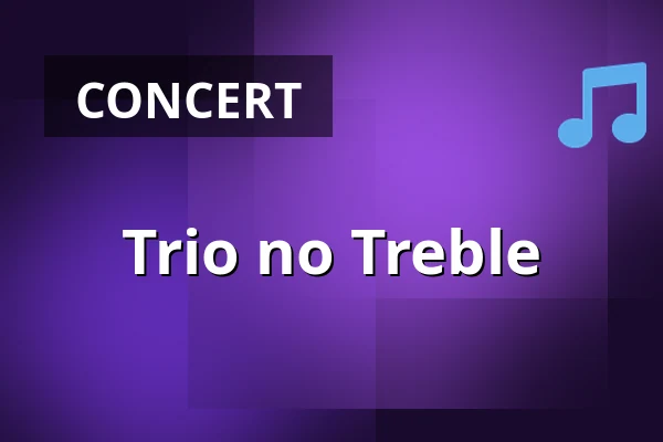 Trio no Treble — Gewandhaus zu Leipzig, Leipzig