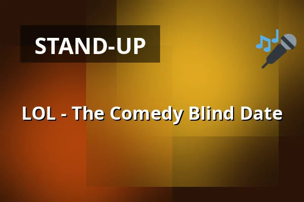 LOL - The Comedy Blind Date — BASF - Gesellschaftshaus, Ludwigshafen am Rhein