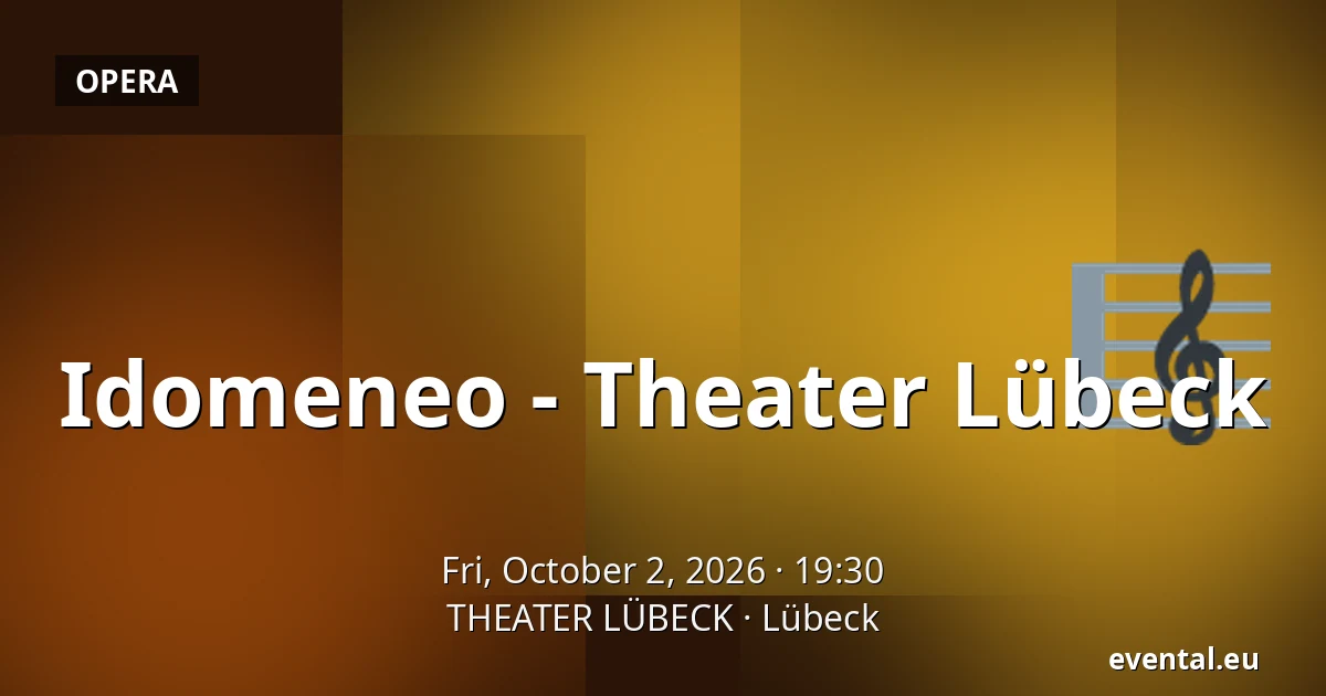 Idomeneo - Theater Lübeck — THEATER LÜBECK, Lübeck