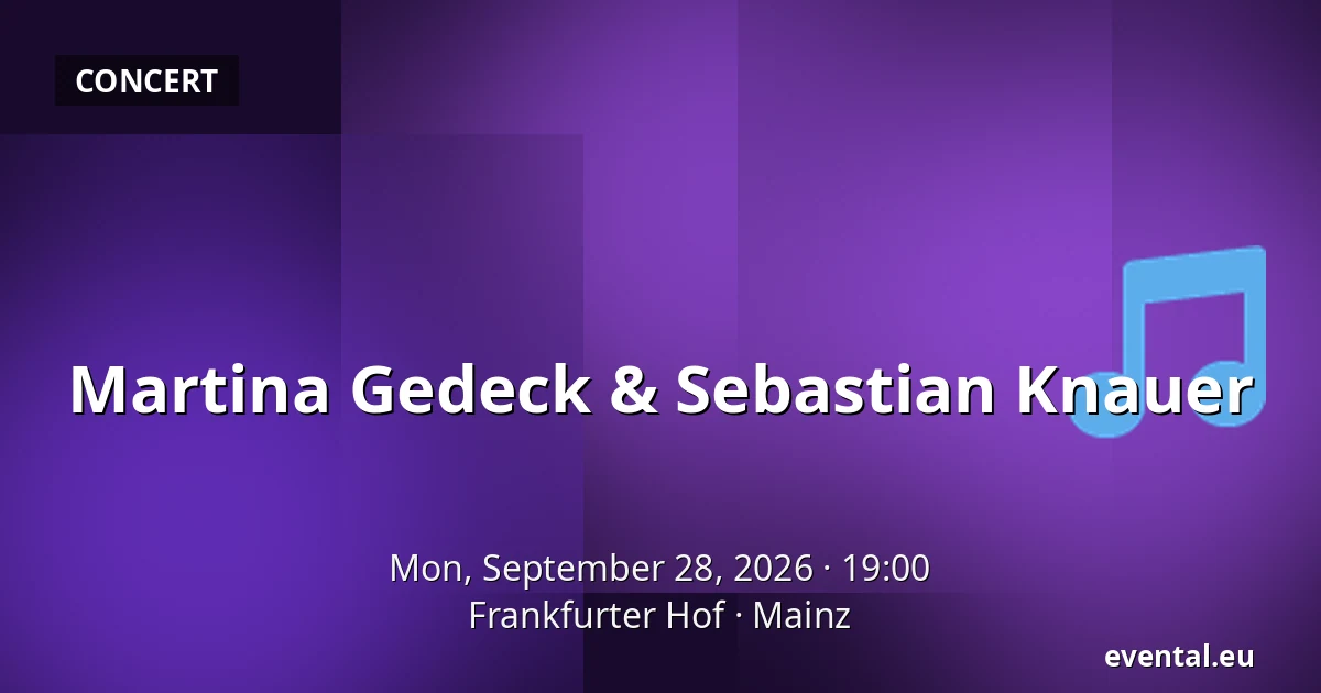 Martina Gedeck & Sebastian Knauer — Frankfurter Hof, Mainz