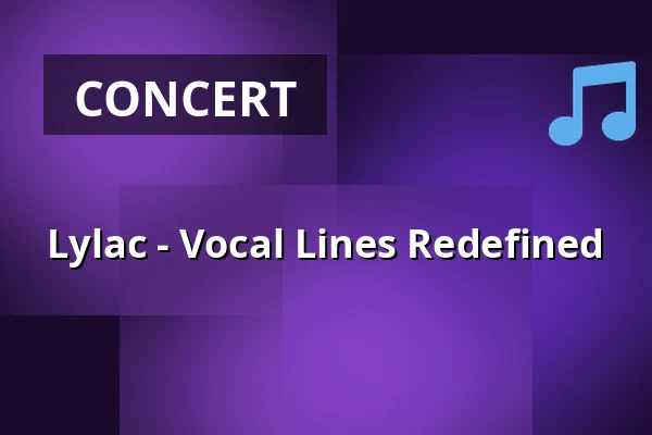 Lylac - Vocal Lines Redefined — Frankfurter Hof, Mainz