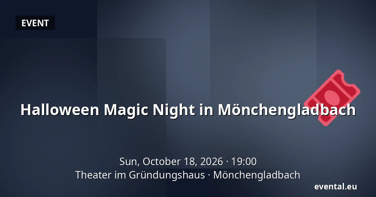 Halloween Magic Night in Mönchengladbach — Theater im Gründungshaus, Mönchengladbach