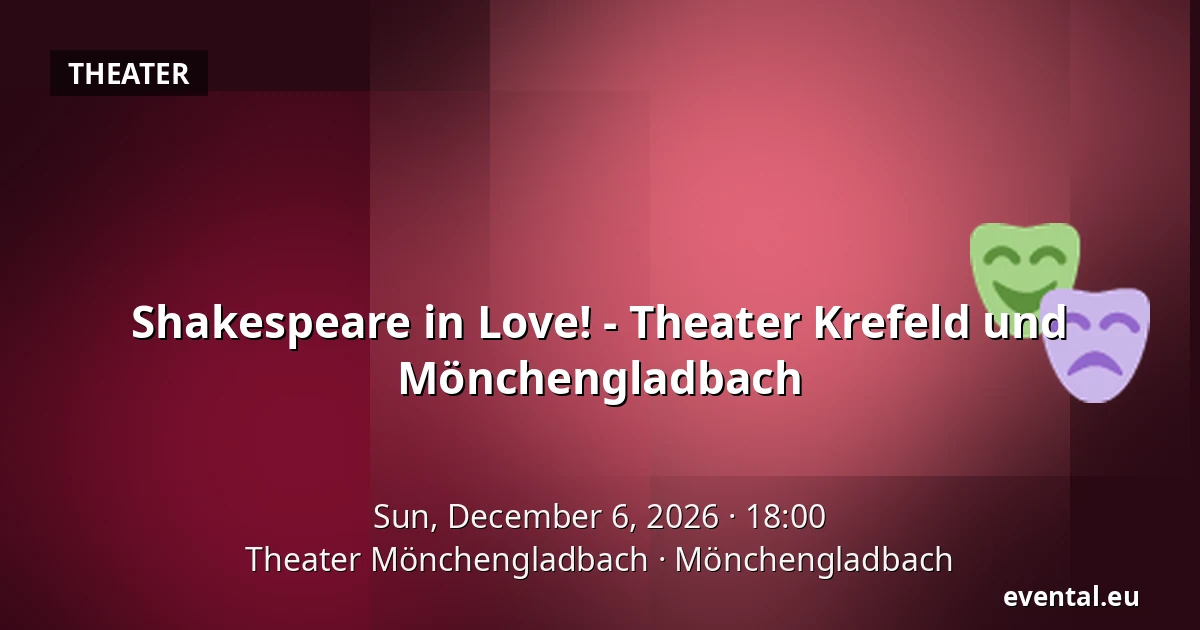 Shakespeare in Love! - Theater Krefeld und Mönchengladbach — Theater Mönchengladbach, Mönchengladbach