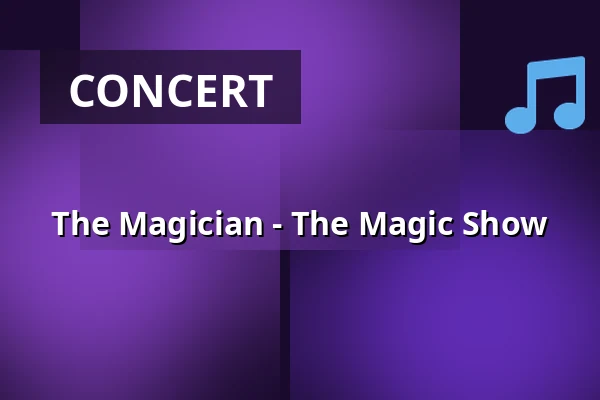 The Magician - The Magic Show — Theater im Gründungshaus, Mönchengladbach