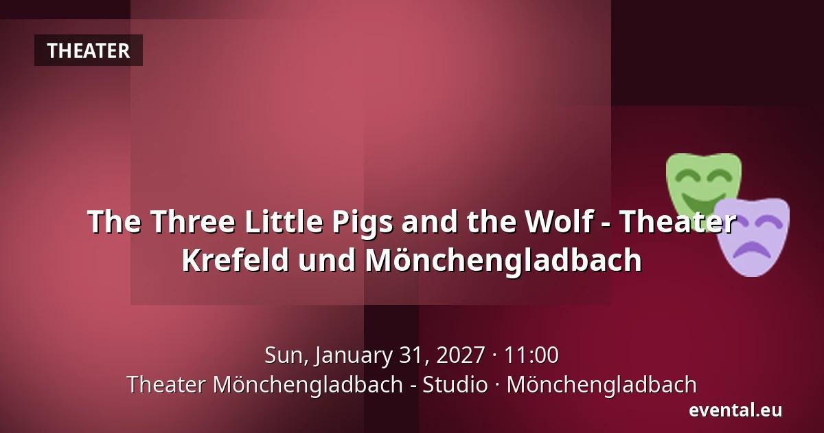 The Three Little Pigs and the Wolf - Theater Krefeld und Mönchengladbach — Theater Mönchengladbach - Studio, Mönchengladbach