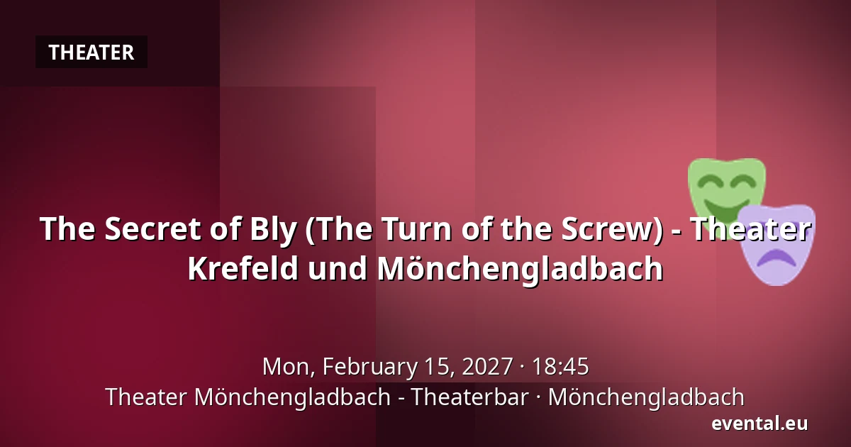 The Secret of Bly (The Turn of the Screw) - Theater Krefeld und Mönchengladbach — Theater Mönchengladbach - Theaterbar, Mönchengladbach
