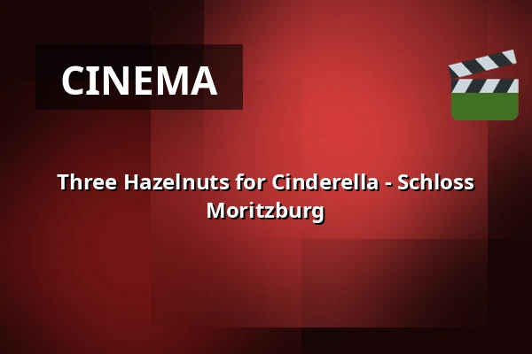 Three Hazelnuts for Cinderella - Schloss Moritzburg — Schloss Moritzburg, Moritzburg