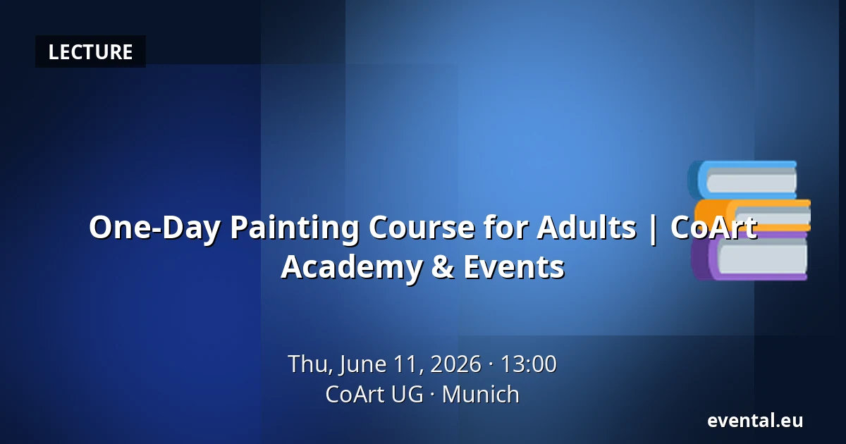 One-Day Painting Course for Adults | CoArt Academy & Events — CoArt UG, Munich