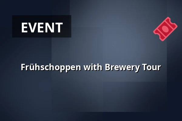Frühschoppen with Brewery Tour — Haderner Bräu - Münchner Girgbräu GmbH, Munich