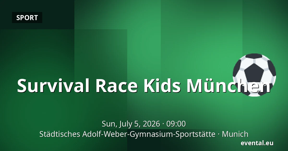 Survival Race Kids München — Städtisches Adolf-Weber-Gymnasium-Sportstätte, Munich