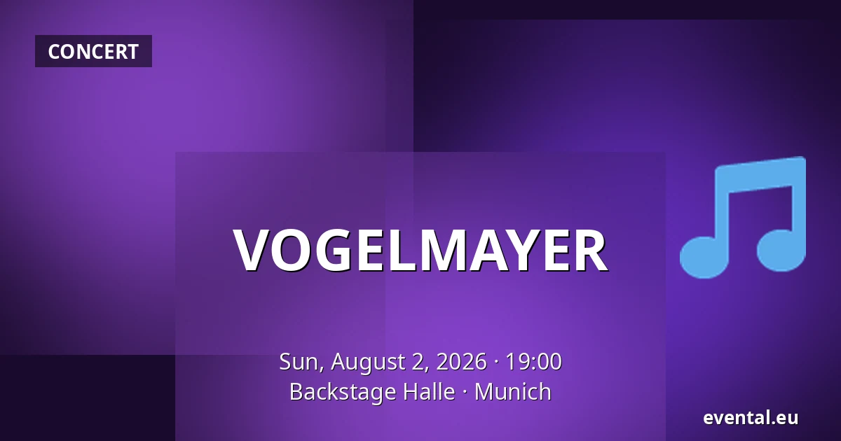 VOGELMAYER — Backstage Halle, Munich