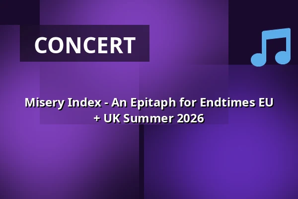 Misery Index - An Epitaph for Endtimes EU + UK Summer 2026 — Backstage Club, Munich