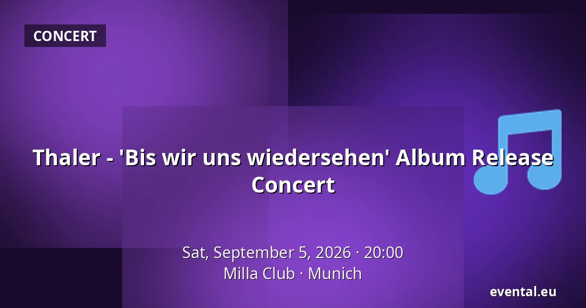 Thaler - 'Bis wir uns wiedersehen' Album Release Concert — Milla Club, Munich