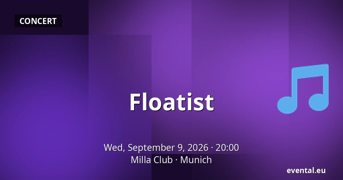 Floatist — Milla Club, Munich