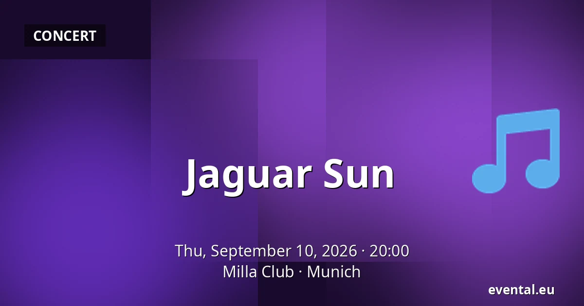 Jaguar Sun — Milla Club, Munich