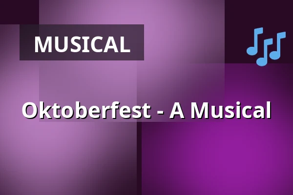 Oktoberfest - A Musical — Komödie im Bayerischen Hof, Munich