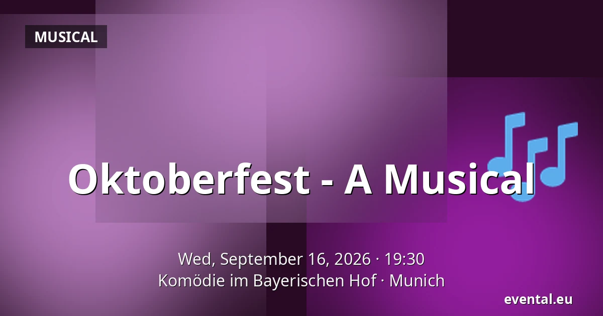 Oktoberfest - A Musical — Komödie im Bayerischen Hof, Munich