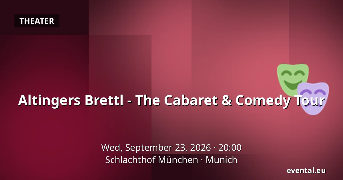 Altingers Brettl - The Cabaret & Comedy Tour — Schlachthof München, Munich
