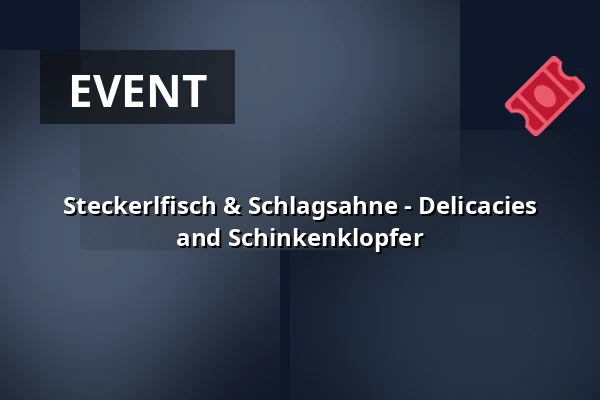 Steckerlfisch & Schlagsahne - Delicacies and Schinkenklopfer — Schlachthof München, Munich