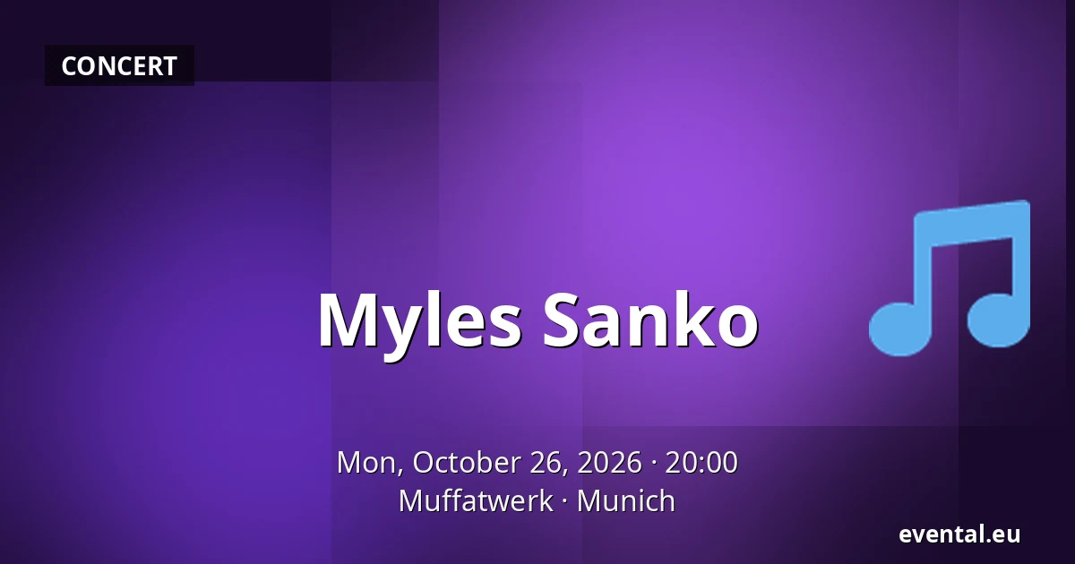 Myles Sanko — Muffatwerk, Munich