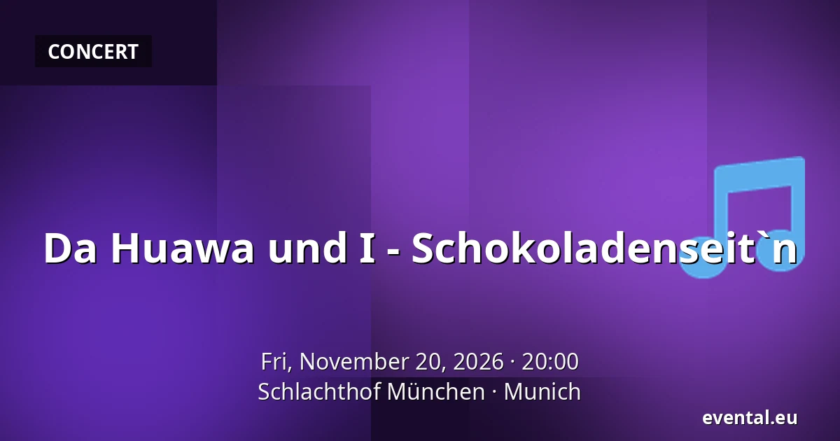 Da Huawa und I - Schokoladenseit`n — Schlachthof München, Munich