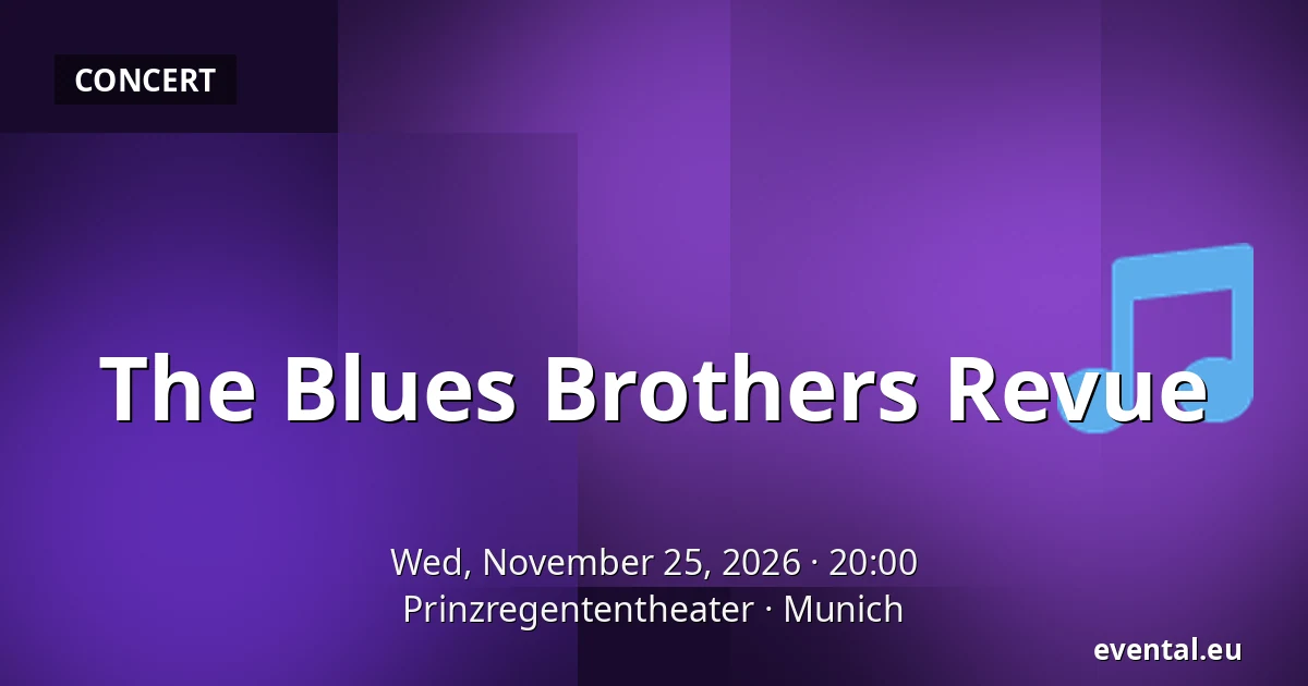 The Blues Brothers Revue — Prinzregententheater, Munich
