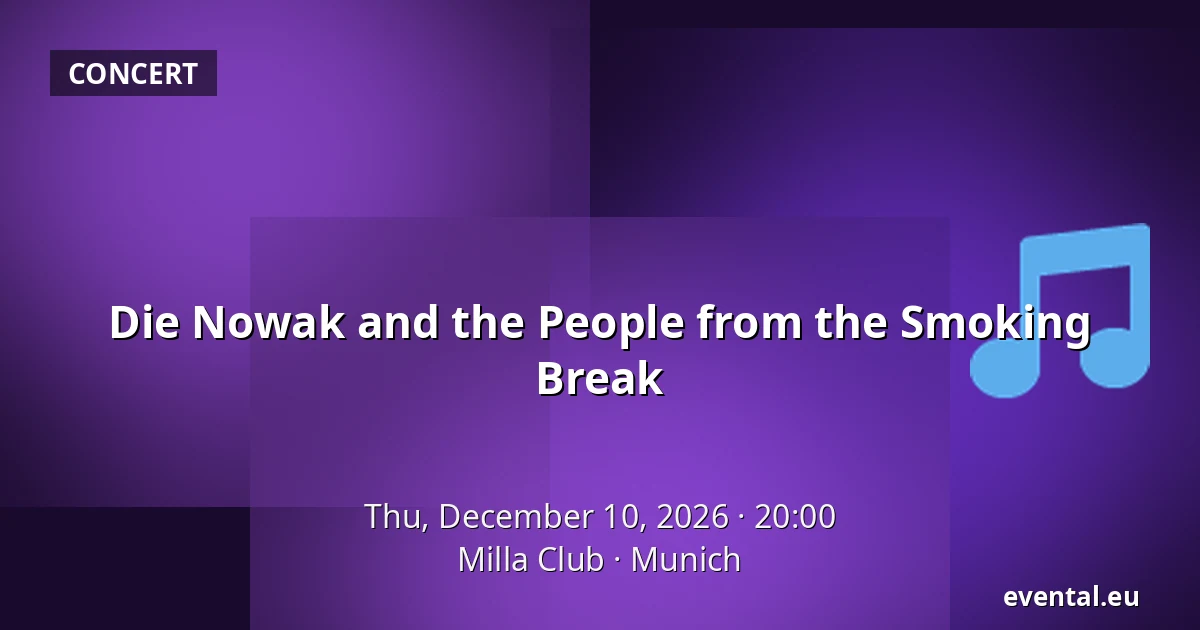 Die Nowak and the People from the Smoking Break — Milla Club, Munich