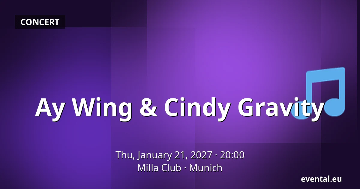 Ay Wing & Cindy Gravity — Milla Club, Munich