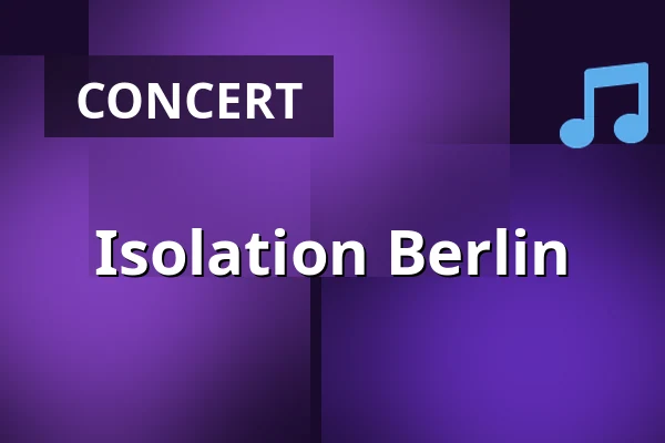 Isolation Berlin — STROM, Munich