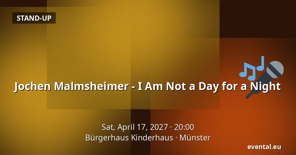 Jochen Malmsheimer - I Am Not a Day for a Night — Bürgerhaus Kinderhaus, Münster