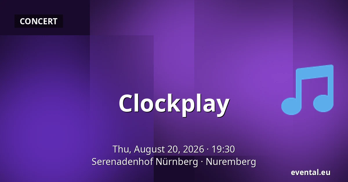 Clockplay — Serenadenhof Nürnberg, Nuremberg
