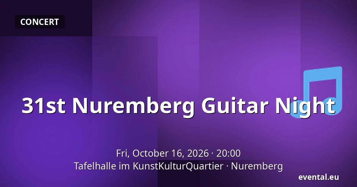 31st Nuremberg Guitar Night — Tafelhalle im KunstKulturQuartier, Nuremberg