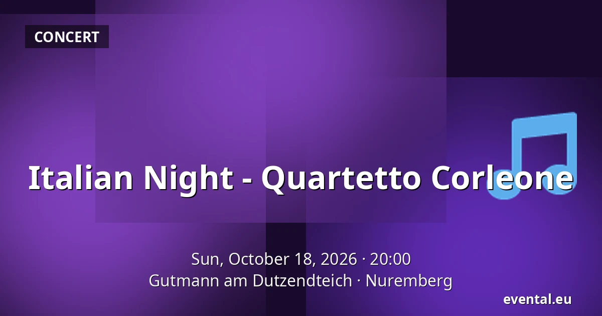 Italian Night - Quartetto Corleone — Gutmann am Dutzendteich, Nuremberg