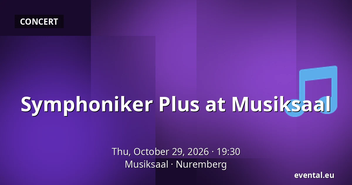 Symphoniker Plus at Musiksaal — Musiksaal, Nuremberg
