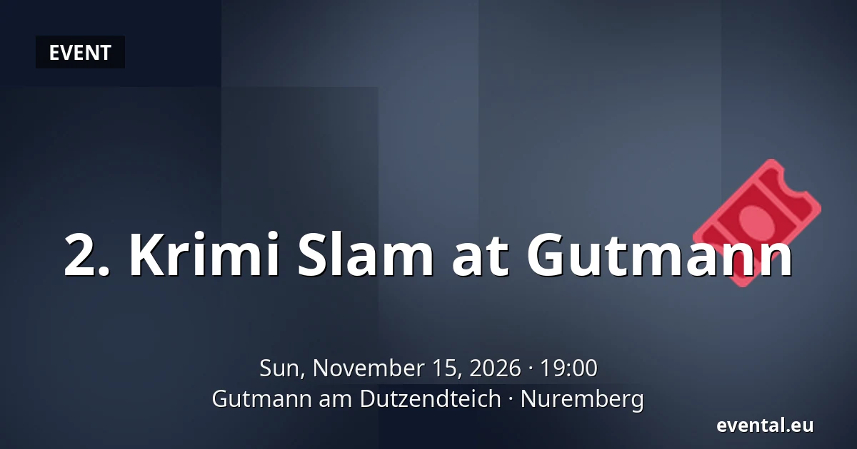 2. Krimi Slam at Gutmann — Gutmann am Dutzendteich, Nuremberg