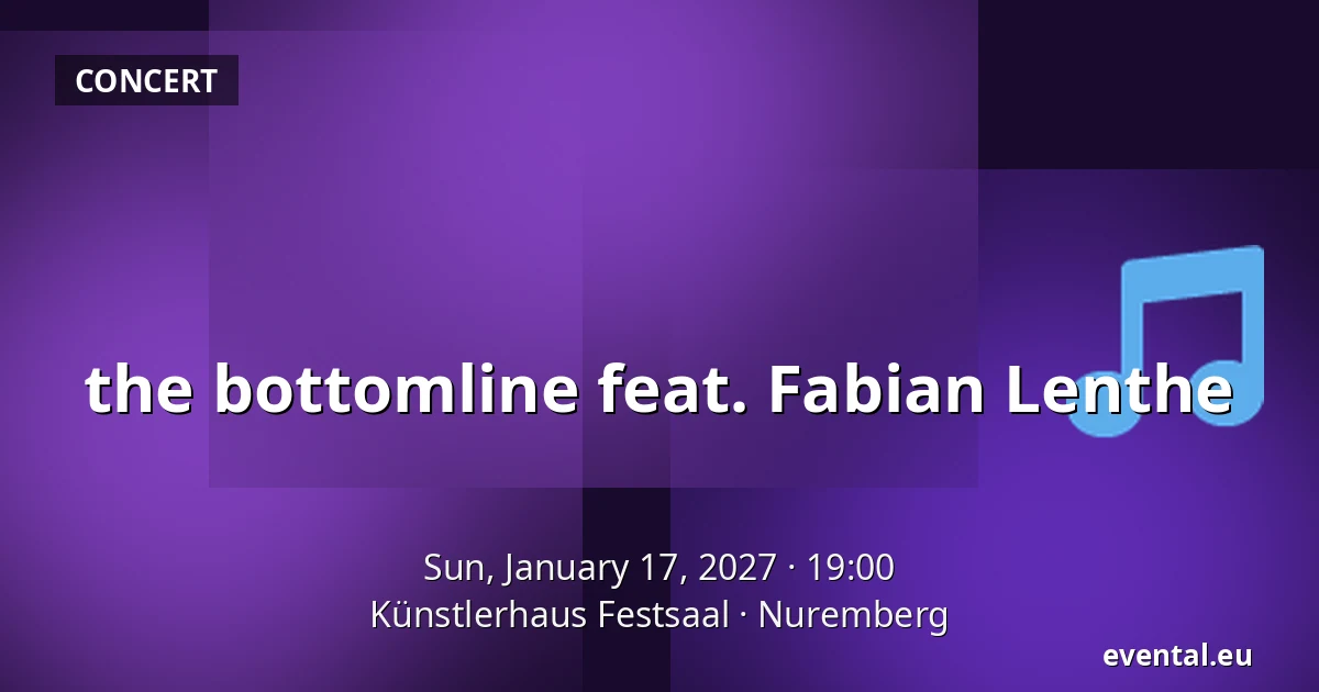 the bottomline feat. Fabian Lenthe — Künstlerhaus Festsaal, Nuremberg